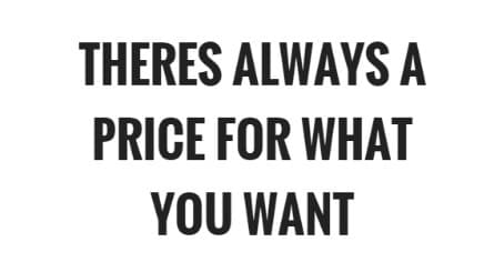 There is Always a Price to Pay